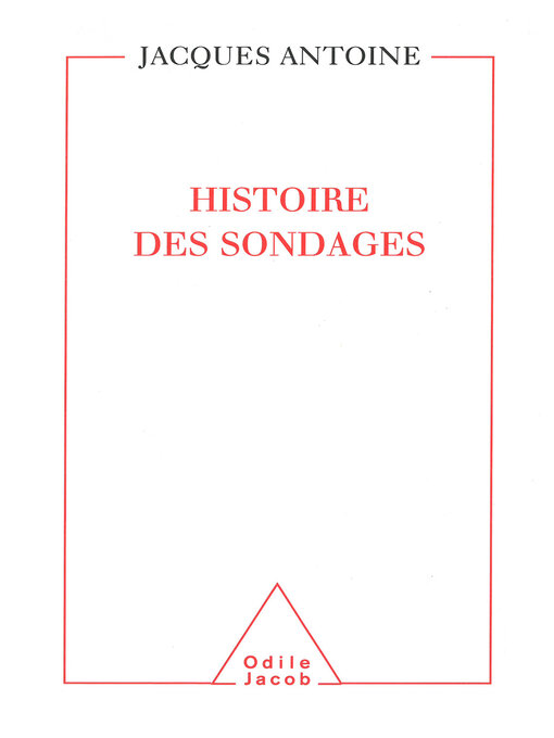 Title details for Histoire des sondages by Jacques Antoine - Available